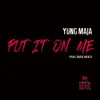 Put It On Me (feat. Duse Beatz) - Single album lyrics, reviews, download