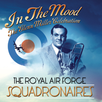 The Royal Air Force Squadronaires - In the Mood - The Glenn Miller Celebration artwork
