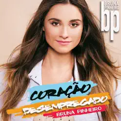 Coração Desempregado - Single - Bruna Pinheiro Coração Desempregado - Single - Bruna Pinheiro