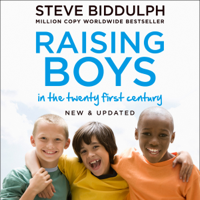 Steve Biddulph - Raising Boys in the 21st Century: Completely Updated and Revised (Unabridged) artwork