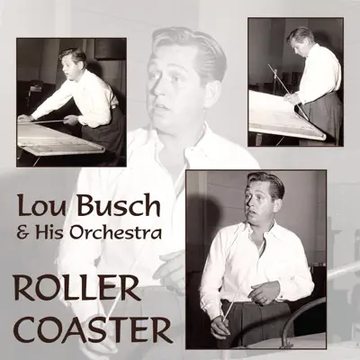 Roller Coaster (Live) - Single - Lou Busch & His Orchestra