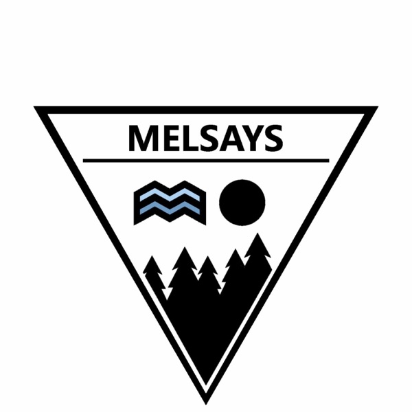 MELSAYS PODCAST MELSAYS PODCAST