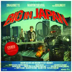Big In Japan (Remixes) [feat. Idoling!!!] - Martin Solveig