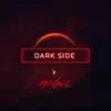 Dark Side - Single album lyrics, reviews, download