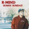 R-mind - Sunny Sunday
