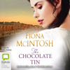 The Chocolate Tin (Unabridged) - Fiona McIntosh