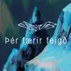 Þér Færir Feigð - Single album lyrics, reviews, download