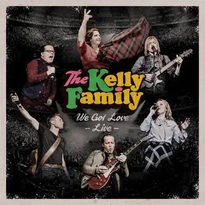 We Got Love - Live - The Kelly Family