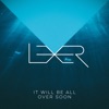 It Will Be All over Soon - Single