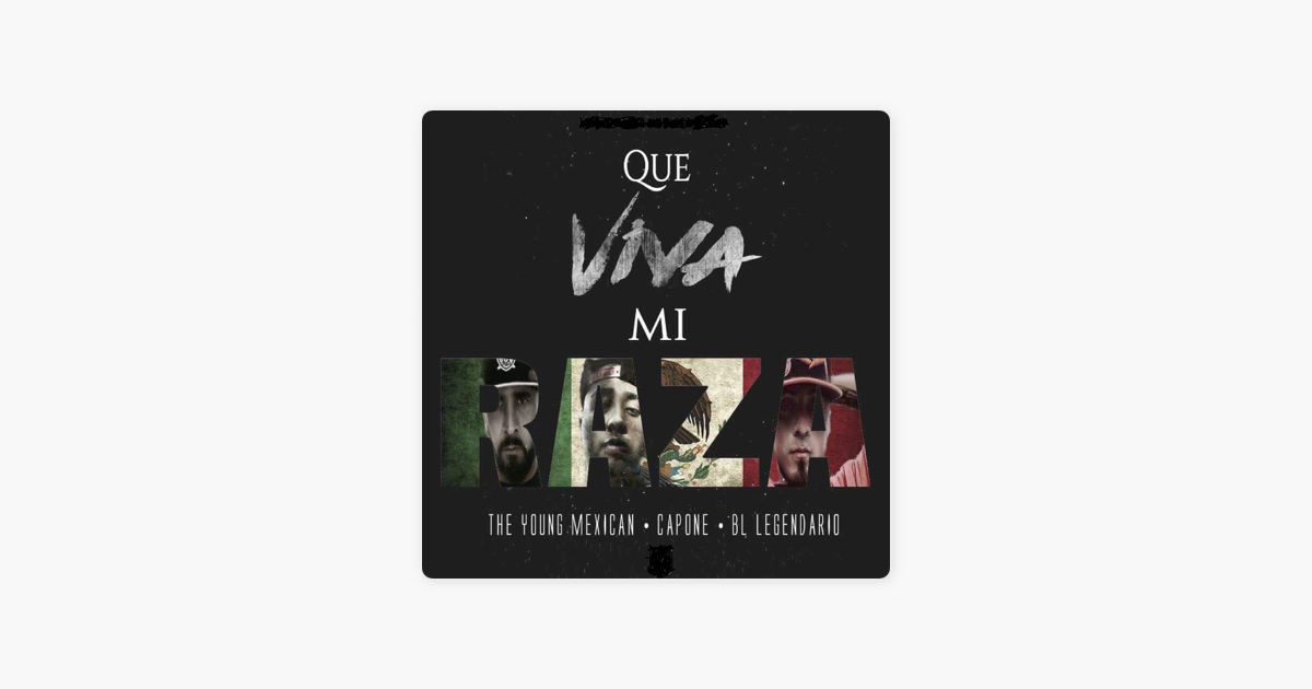 Que Viva Mi Raza Feat Capone Bl Legendario Single By The