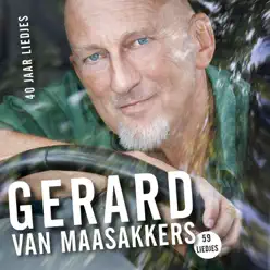 40 Jaar Liedjes - Gerard Van Maasakkers