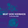 BEAT DOS VIZINHOS (feat. MC AM, MC BN & Mc Kitinho) - Single album lyrics, reviews, download