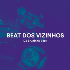 BEAT DOS VIZINHOS (feat. MC AM, MC BN & Mc Kitinho) - Single by DJ Bruninho Beat album reviews, ratings, credits