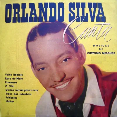 Músicas de Custódio Mesquita (feat. Léo Peracchi) - Orlando Silva Músicas de Custódio Mesquita (feat. Léo Peracchi) - Orlando Silva