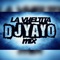 La Vueltita Mix - DJ Yayo lyrics