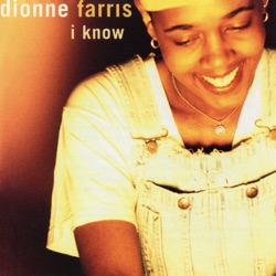 Dionne Farris - I Know