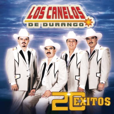 Los Canelos de Durango: 20 Éxitos - Los Canelos de Durango