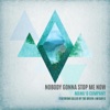 Nobody Gonna Stop Me Now (feat. Caleb of the Green & Micah G) - Single