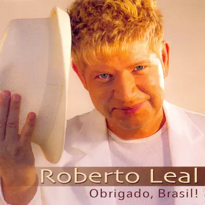 Obrigado, Brasil! - Roberto Leal