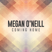 Megan O'Neill - Coming Home - EP artwork