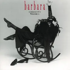 Barbara : Châtelet ' 87, vol. 1 (Live) - Barbara