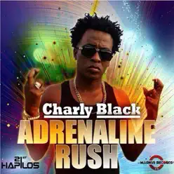 Adrenaline Rush - Single - Charly Black Adrenaline Rush - Single - Charly Black