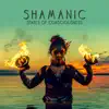 Stream & download Shamanic States of Consciousness - Healing Meditation, Stop Overthinking, Ritual Chants, Kundalini Awakening, Total Peace, Audio Therapy Music