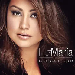 Lágrimas y Lluvia - Luz María Lágrimas y Lluvia - Luz María