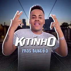 Pros Bundão - Single - MC Kitinho Pros Bundão - Single - MC Kitinho
