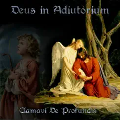 Deus in Adiutorium - Single by Clamavi De Profundis album reviews, ratings, credits