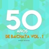 50 Años de Bachata, Vol. 1, 2018