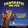 Fantastic Mr. Fox (Additional Music from the Original Score) [The Abbey Road Mixes] album lyrics, reviews, download