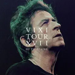VIXI Tour XVII - Hubert-Félix Thiéfaine