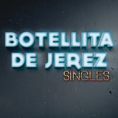 Singles - Botellita De Jerez