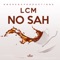 No Sah - LCM! lyrics