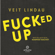 Veit Lindau - Fucked Up: Wie du aus Sch... Kompost machst!