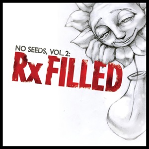 No Seeds, Vol. 2 - Rx Filled