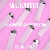 Walkabout - Onlysmokecigsontheweekend (feat. Chris Ryan)