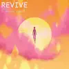 Revive (feat. Restless Modern) song lyrics