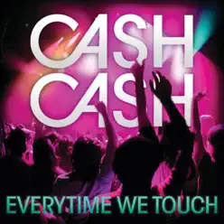 Everytime We Touch - Single - Cash Cash