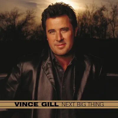 Next Big Thing - Vince Gill