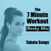 The 7 Minute Workout (Rocky Mix) - Tabata Songs