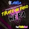 Tirate Un Paso Wepa (feat. Flakillo Beat) - El Candela lyrics