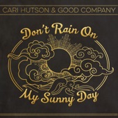 Cari Hutson - Don't Rain on My Sunny Day