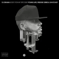 Body for My Zipcode (feat. Young Life, Freddie Gibbs & Dave East) - Single - Dj Drama