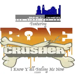 I Know Y'all Feeling Me Now (feat. Bone Crusher) - Single by Jimhill Jameel album reviews, ratings, credits