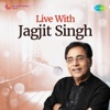 Live with Jagjit Singh