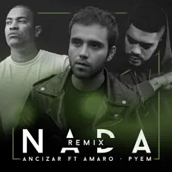 Nada (Remix) [feat. Amaro & Pyem] - Single - Ancizar