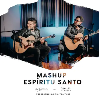 Mashup Espíritu Santo: Espíritu Santo / Llenos del Espíritu (feat. Thalles Roberto) - Single - Su Presencia