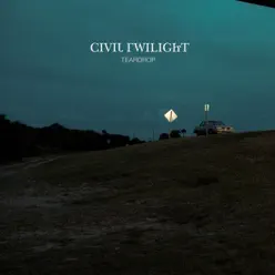 Teardrop - Single - Civil Twilight
